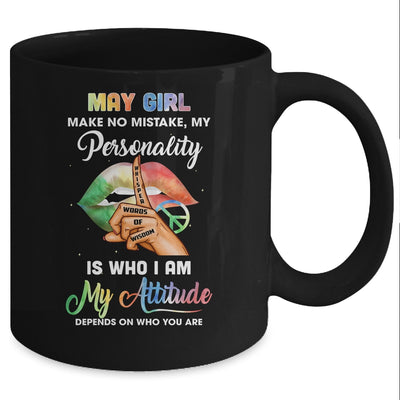 May Girl Make No Mistake My Personality Mug Coffee Mug | Teecentury.com