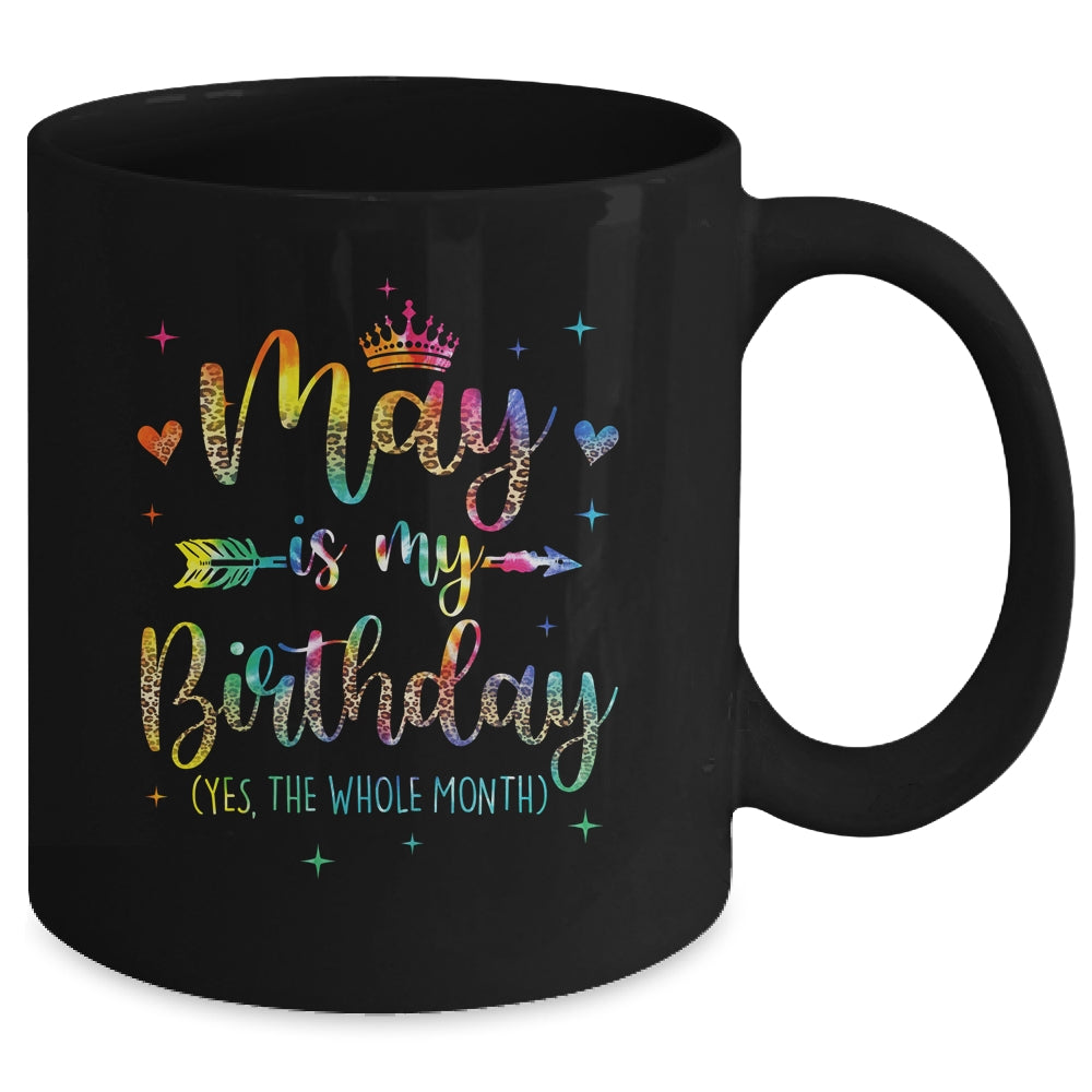 May Is My Birthday Yes The Whole Month Tie Dye Leopard Mug | teecentury