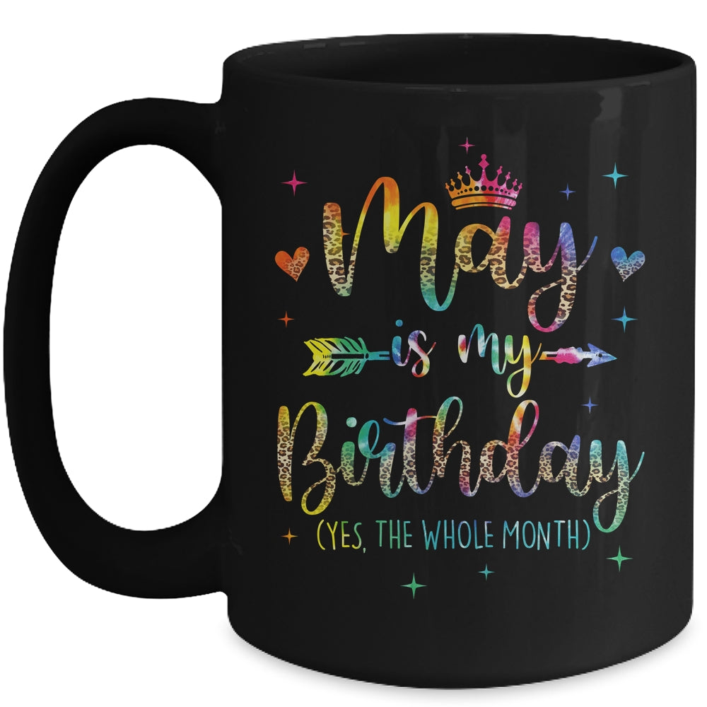 May Is My Birthday Yes The Whole Month Tie Dye Leopard Mug | teecentury
