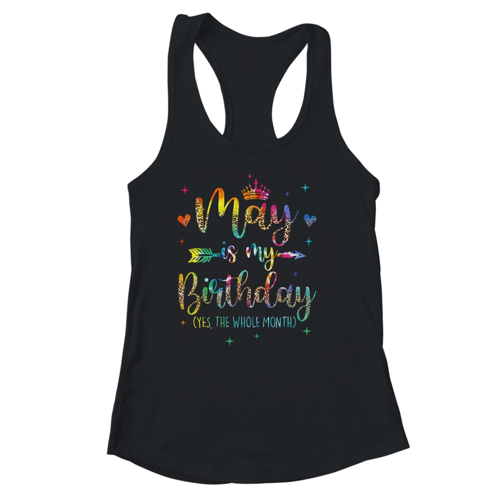 May Is My Birthday Yes The Whole Month Tie Dye Leopard Shirt & Tank Top | teecentury