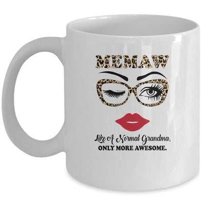 MeMaw Like A Normal Grandma Only More Awesome Glasses Face Mug Coffee Mug | Teecentury.com