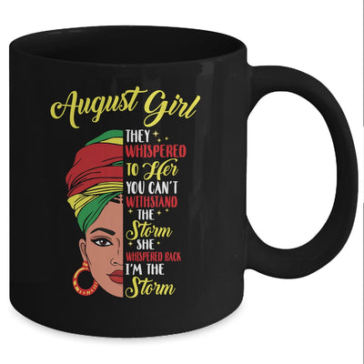 Melanin Queen August Girl I Am The Storm African Woman Mug Coffee Mug | Teecentury.com