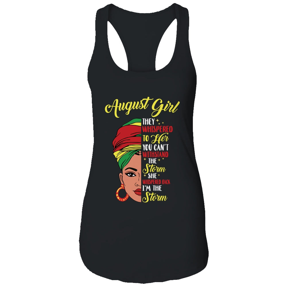 Melanin Queen August Girl I Am The Storm African Woman T-Shirt & Tank Top | Teecentury.com
