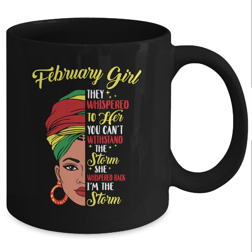Melanin Queen February Girl I Am The Storm African Woman Mug Coffee Mug | Teecentury.com