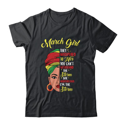 Melanin Queen March Girl I Am The Storm African Woman T-Shirt & Tank Top | Teecentury.com