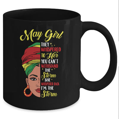 Melanin Queen May Girl I Am The Storm African Woman Mug Coffee Mug | Teecentury.com