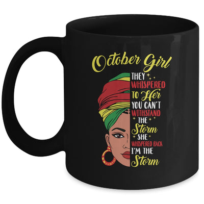 Melanin Queen October Girl I Am The Storm African Woman Mug Coffee Mug | Teecentury.com