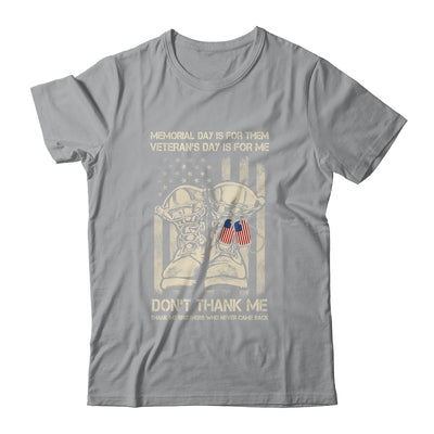 Memorial Day Is For Them Veterans Day Is For Me T-Shirt & Hoodie | Teecentury.com