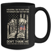 Memorial Day Is For Them Veterans Day Is For Me Mug Coffee Mug | Teecentury.com