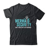 Mermaid Security Dont Mess With My Mermaid New Mer Dad Shirt & Hoodie | teecentury