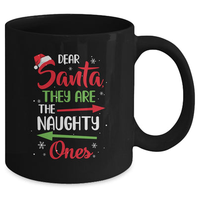 Merry Christmas Dear Santa They Are Naughty Ones Mug Coffee Mug | Teecentury.com