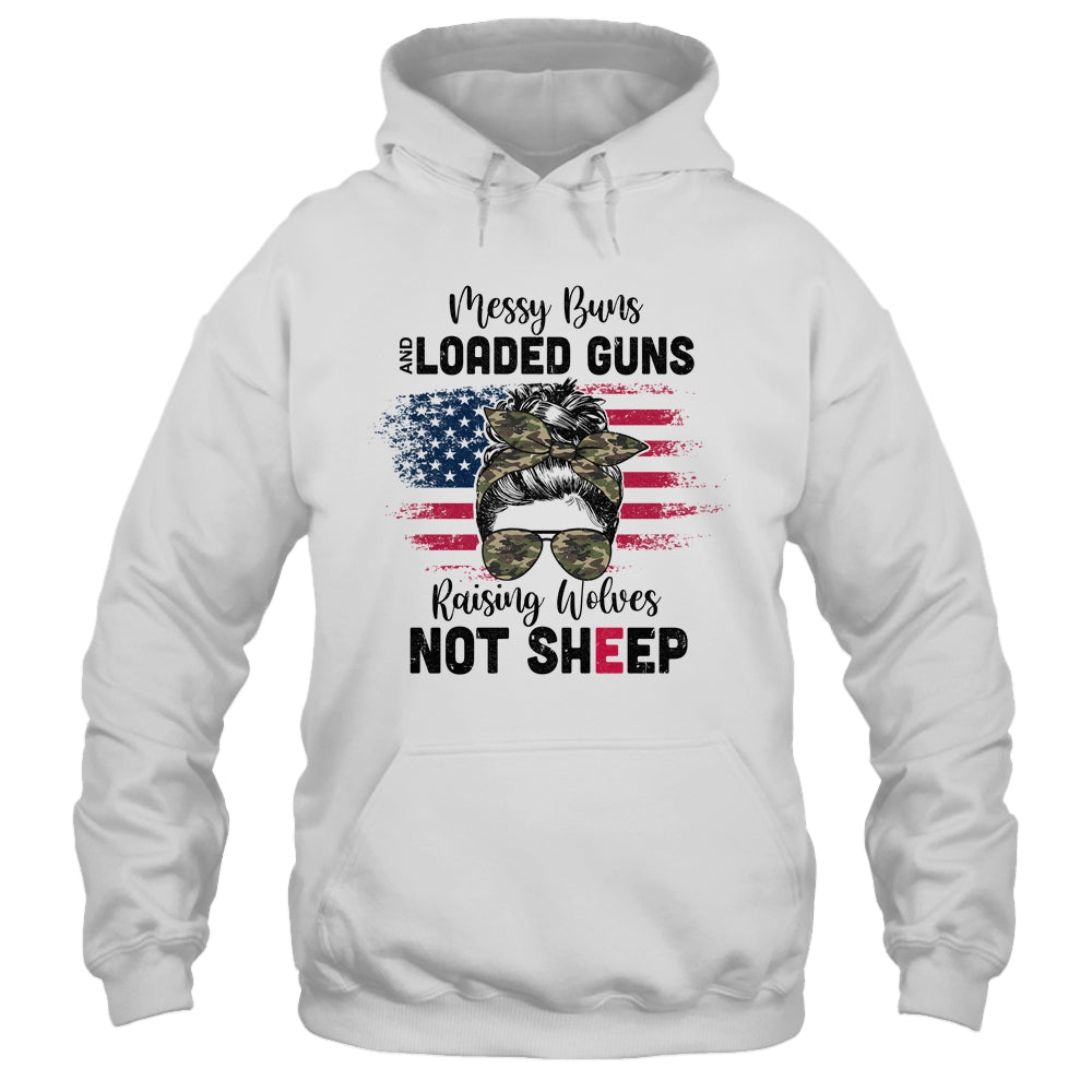 Messy Buns And Loaded Guns Raising Wolves Not Sheep T-Shirt & Hoodie | Teecentury.com
