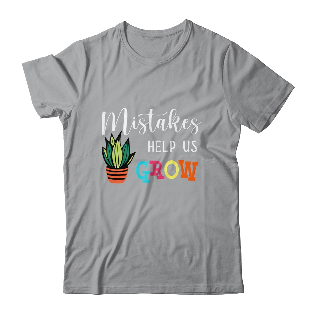 Mistakes Help Us Grow For Teacher And Student T-Shirt & Hoodie | Teecentury.com