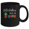 Mistakes Help Us Grow For Teacher And Student Mug Coffee Mug | Teecentury.com