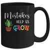 Mistakes Help Us Grow For Teacher And Student Mug Coffee Mug | Teecentury.com