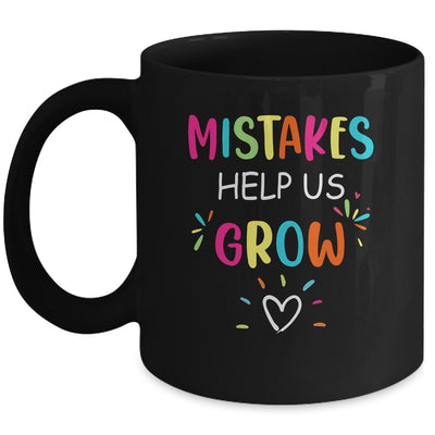 Mistakes Help Us Grow Growth Mindset Teacher Mug Coffee Mug | Teecentury.com