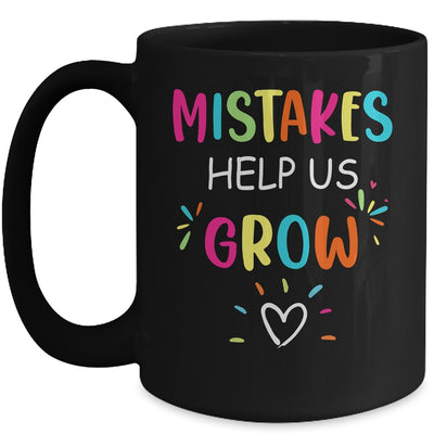 Mistakes Help Us Grow Growth Mindset Teacher Mug Coffee Mug | Teecentury.com