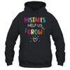 Mistakes Help Us Grow Growth Mindset Teacher T-Shirt & Hoodie | Teecentury.com