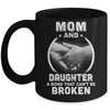 Mom And Daughter A Bond That Can't Be Broken Mug Coffee Mug | Teecentury.com