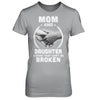 Mom And Daughter A Bond That Can't Be Broken T-Shirt & Hoodie | Teecentury.com