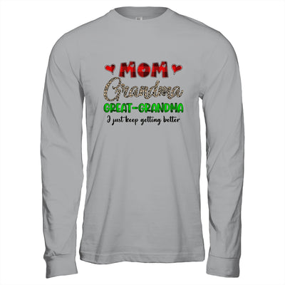 Mom Grandma Great Grandma I Just Keep Getting Better T-Shirt & Hoodie | Teecentury.com