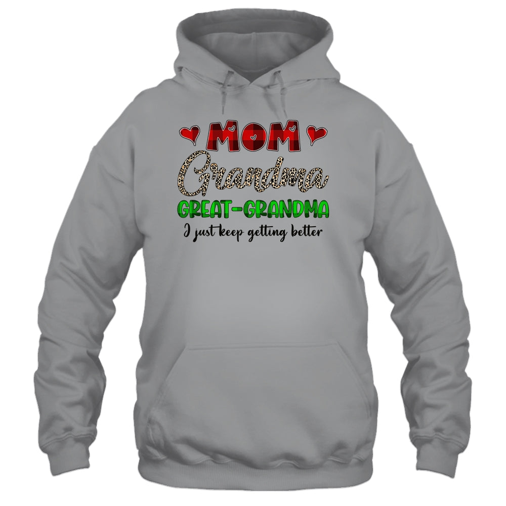 Mom Grandma Great Grandma I Just Keep Getting Better T-Shirt & Hoodie | Teecentury.com