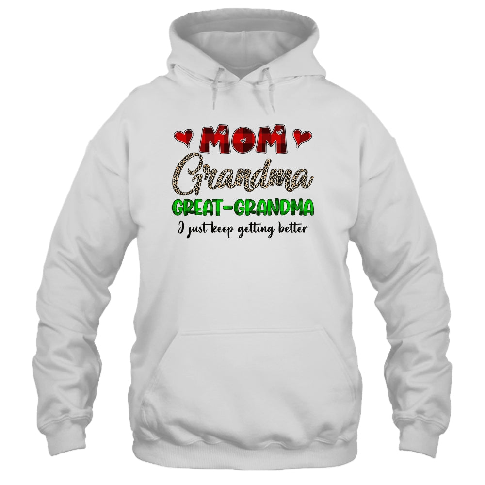 Mom Grandma Great Grandma I Just Keep Getting Better T-Shirt & Hoodie | Teecentury.com