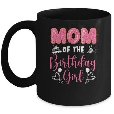 Mom Of The Birthday Girl Family Donut Birthday Mug | teecentury