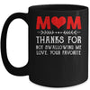 Mom Thanks For Not Swallowing Me Love Favorite Mothers Day Mug | teecentury