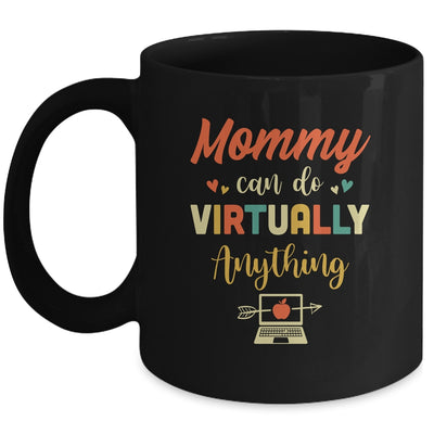 Mommy Can Do Virtually Anything Virtual School Gift Mug Coffee Mug | Teecentury.com