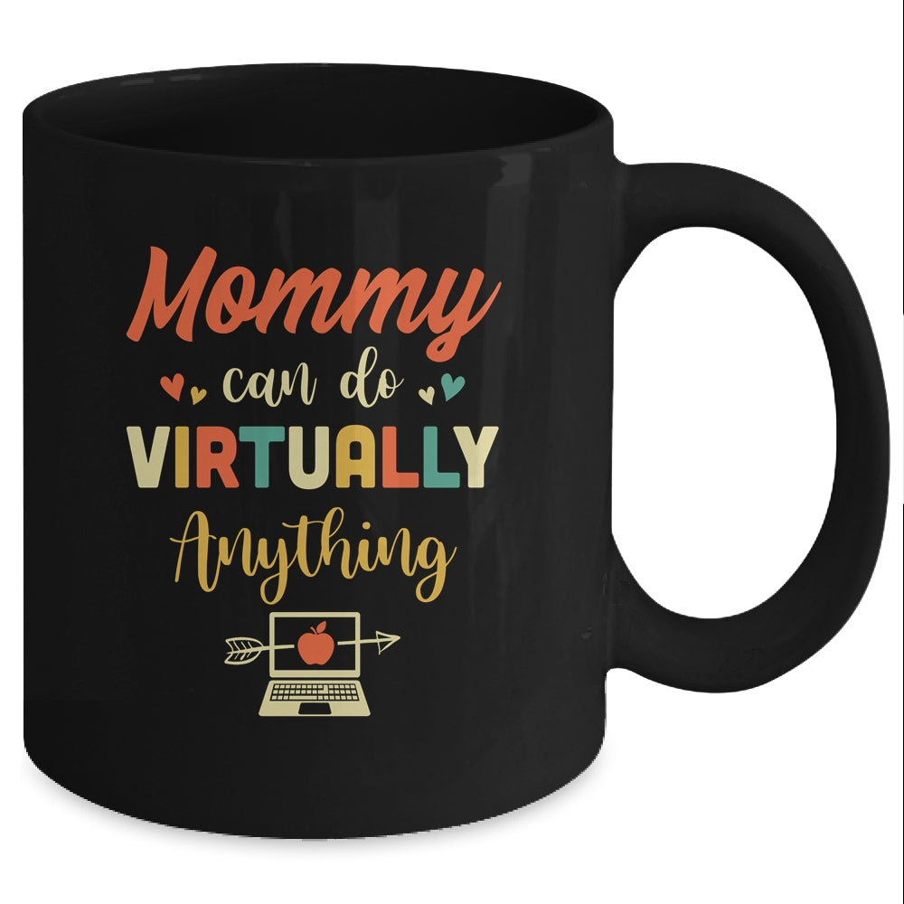Mommy Can Do Virtually Anything Virtual School Gift Mug Coffee Mug | Teecentury.com