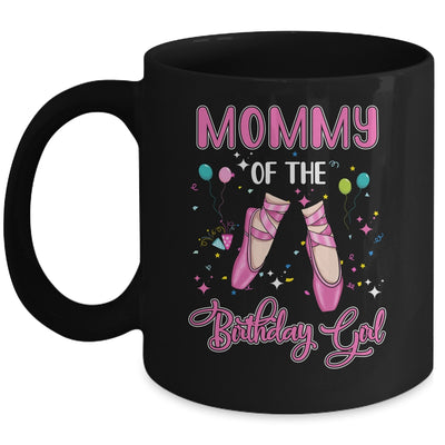 Mommy Of The Birthday Ballerina Girl Party Ballet Dancer Mug Coffee Mug | Teecentury.com