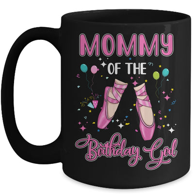 Mommy Of The Birthday Ballerina Girl Party Ballet Dancer Mug Coffee Mug | Teecentury.com