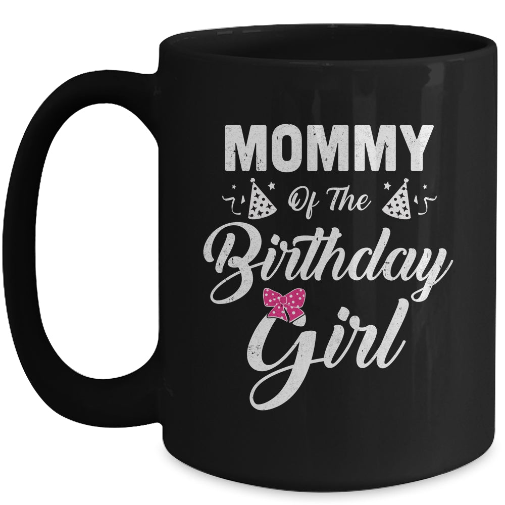 Mommy Of The Birthday Girl Daughter Matching Family For Mom Mug Coffee Mug | Teecentury.com