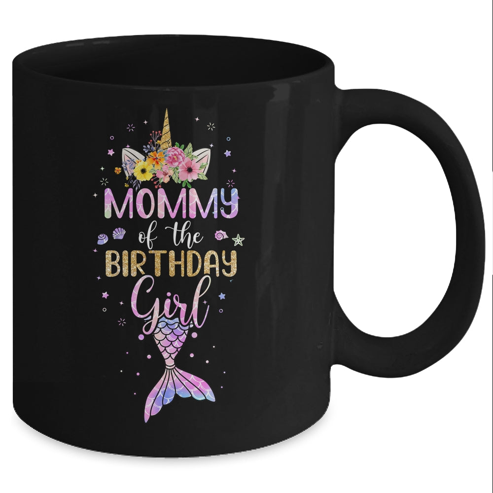 Mommy Of The Birthday Girl Unicorn Mermaid Birthday Gift Mug Coffee Mug | Teecentury.com