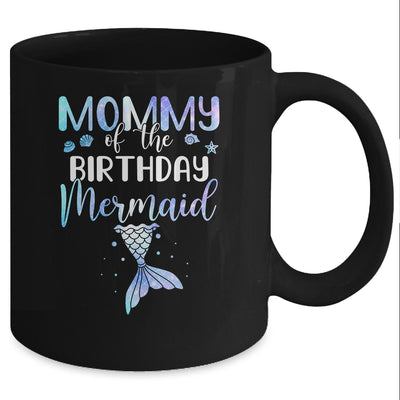 Mommy Of The Birthday Mermaid Matching Family Mug Coffee Mug | Teecentury.com