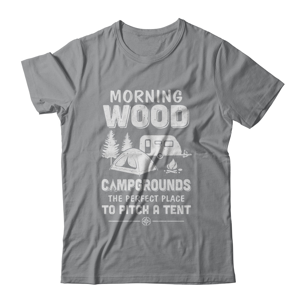 Morning Wood Campgrounds The Perfect Place To Camping T-Shirt & Hoodie | Teecentury.com