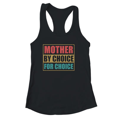 Mother By Choice For Choice Pro Choice Feminist Rights Shirt & Tank Top | teecentury