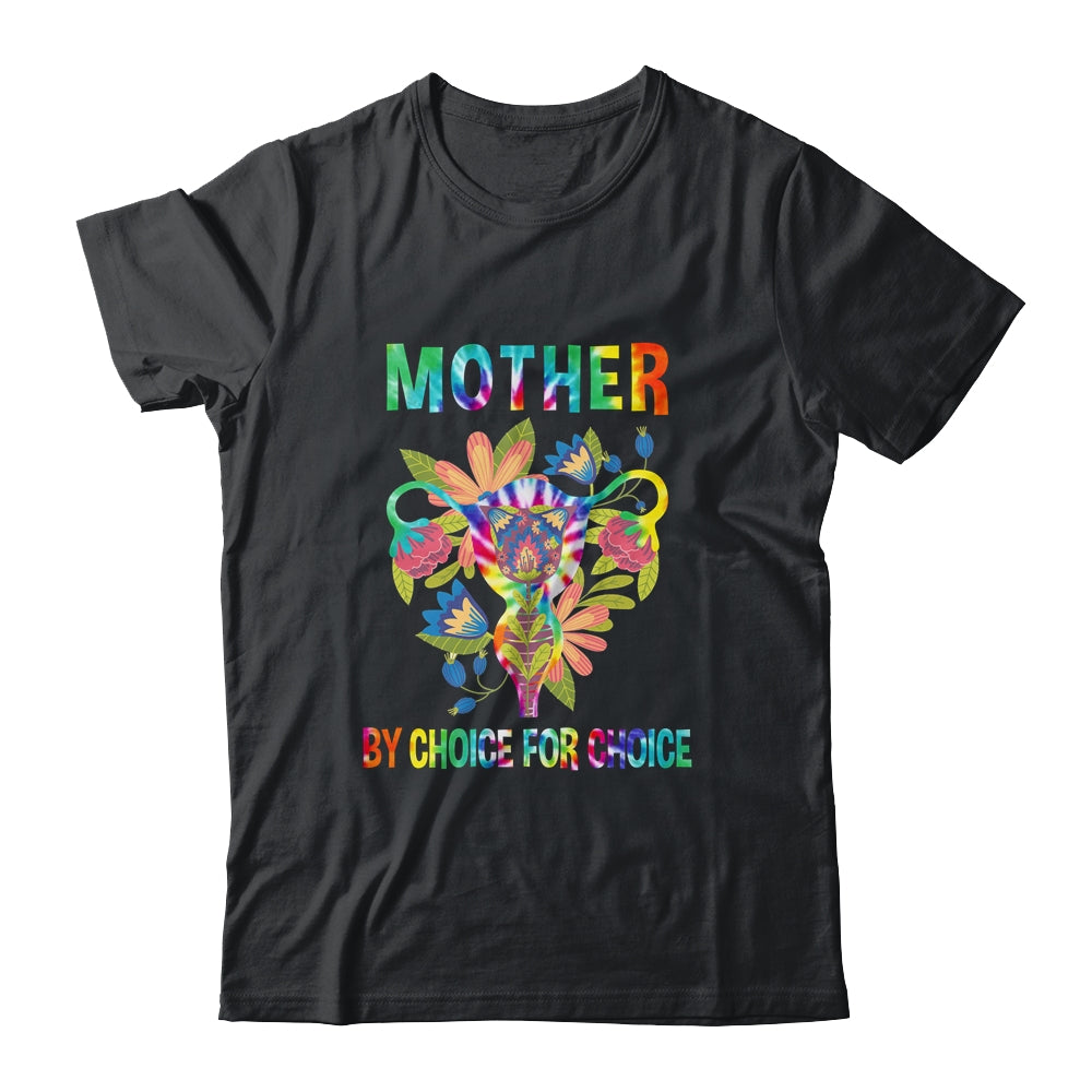 Mother By Choice For Choice Uterus Flower Feminist Tie Dye Shirt & Tank Top | teecentury