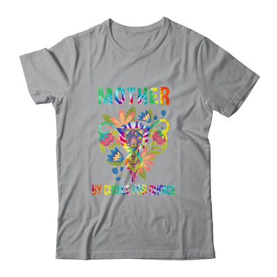 Mother By Choice For Choice Uterus Flower Feminist Tie Dye Shirt & Tank Top | teecentury