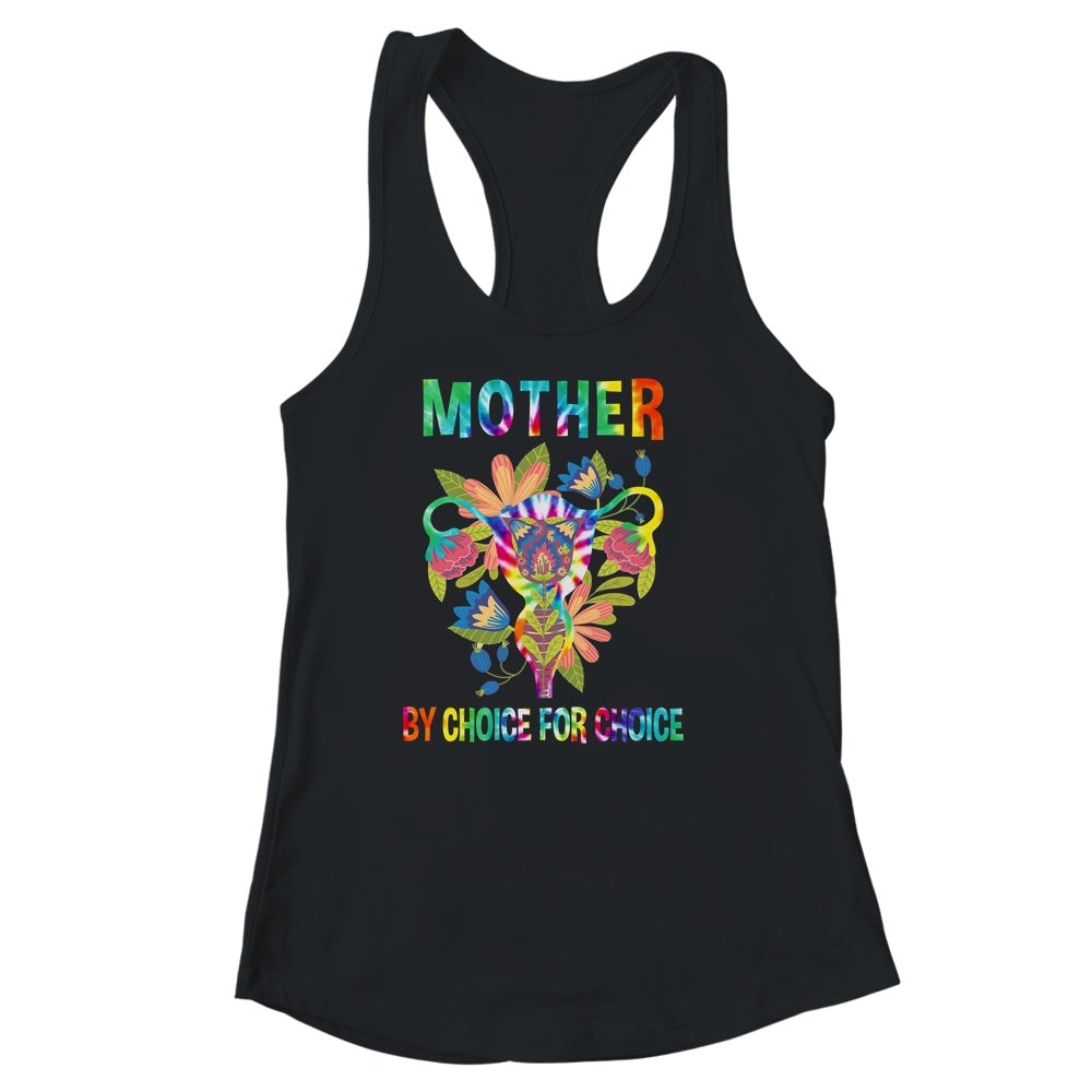 Mother By Choice For Choice Uterus Flower Feminist Tie Dye Shirt & Tank Top | teecentury
