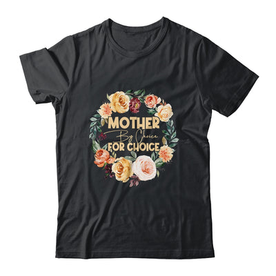 Mother By Choice For Choice Womens Rights Floral Shirt & Tank Top | teecentury