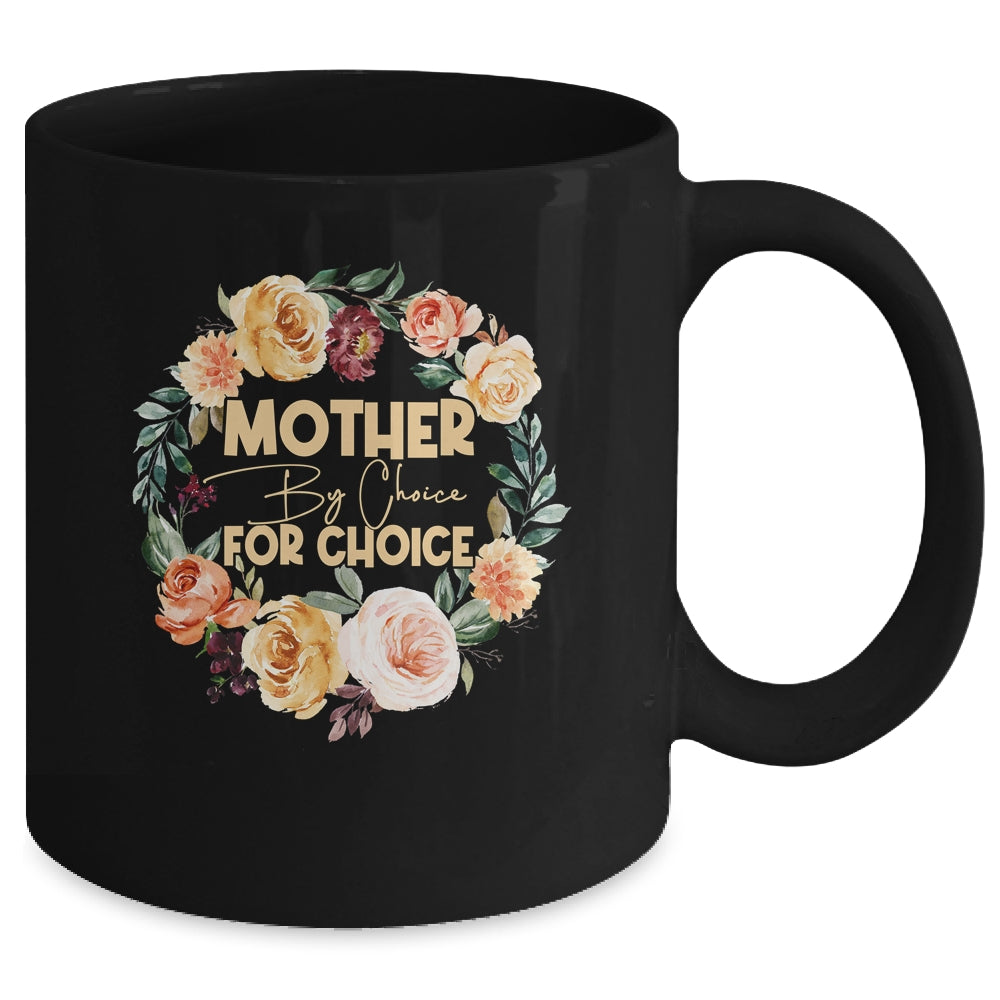 Mother By Choice For Choice Womens Rights Floral Mug | teecentury