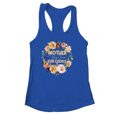 Mother By Choice For Choice Womens Rights Floral Shirt & Tank Top | teecentury