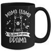 Mothers Day Funny Mama Llama Has No Time Your Drama Mug | teecentury