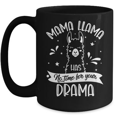 Mothers Day Funny Mama Llama Has No Time Your Drama Mug | teecentury