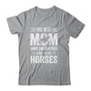 Mothers Day The Best Moms Have Daughters Who Ride Horses T-Shirt & Hoodie | Teecentury.com