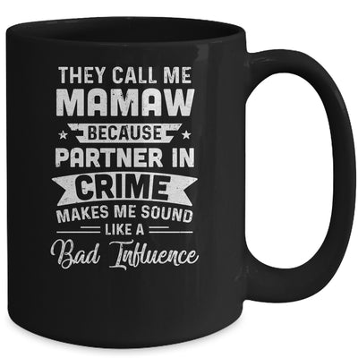 Mothers Day They Call Me Mamaw Because Partner In Crime Mug Coffee Mug | Teecentury.com