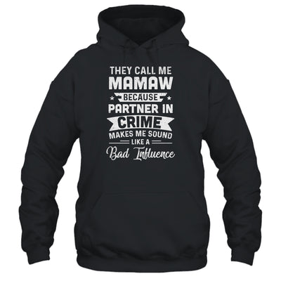 Mothers Day They Call Me Mamaw Because Partner In Crime T-Shirt & Hoodie | Teecentury.com