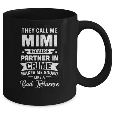 Mothers Day They Call Me Mimi Because Partner In Crime Mug Coffee Mug | Teecentury.com